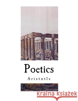 The Poetics of Aristotle: Aristotle's Poetics Aristotle                                S. H. Butcher 9781724237323 Createspace Independent Publishing Platform