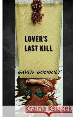 Lover's Last Kill Gaven T. Godbolt 9781724237910