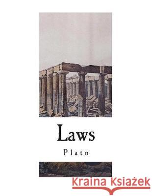 Laws: The Complete 12 Books Plato                                    Benjamin Jowett 9781724243942 Createspace Independent Publishing Platform