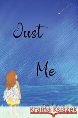 Just Me Sue Messruther 9781724248596 Createspace Independent Publishing Platform