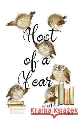 Hoot of a Year Sue Messruther 9781724250582 Createspace Independent Publishing Platform