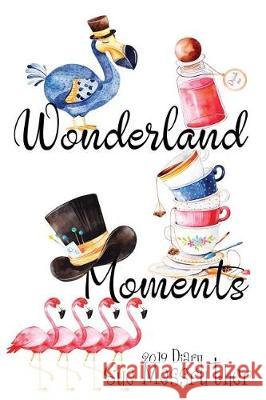 Wonderland Moments Sue Messruther 9781724251640 Createspace Independent Publishing Platform