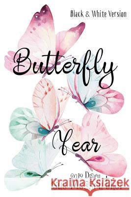 Butterfly Year - Black and White Version Sue Messruther 9781724252845 Createspace Independent Publishing Platform