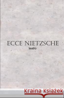 Ecce Nietzsche Julian Salas 9781724256423