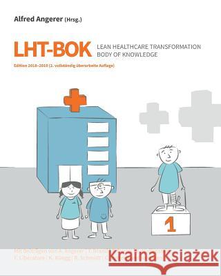 LHT-BOK Lean Healthcare Transformation Body of Knowledge: Edition 2018-2019 Brand, Tim 9781724256867 Createspace Independent Publishing Platform