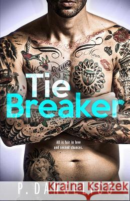 Tiebreaker P. Dangelico 9781724267559 Createspace Independent Publishing Platform