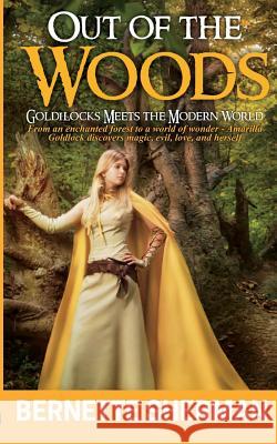 Out of the Woods: Goldilocks Meets the Modern World Bernette Sherman 9781724275929 Createspace Independent Publishing Platform
