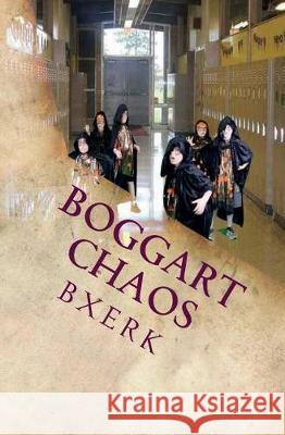 Boggart Chaos Bxerk 9781724278760 Createspace Independent Publishing Platform