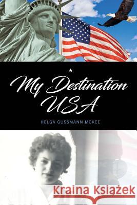 My Destination USA Helga Gussmann/McKee 9781724278845