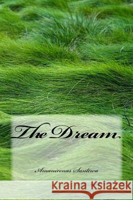 The Dream Amanirenas (Ama) Santewa 9781724285362 Createspace Independent Publishing Platform