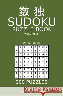 Sudoku Puzzle Book: 200 Very Hard Puzzles Michael Chen 9781724290168