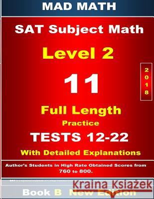 2018 SAT Subject Math Level 2 Book B Tests 12-22 John Su 9781724297716 Createspace Independent Publishing Platform
