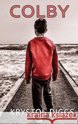 Colby Krystol Diggs 9781724319586 Createspace Independent Publishing Platform