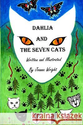 Dahlia and the Seven Cats Joanna Wright 9781724330697 Createspace Independent Publishing Platform