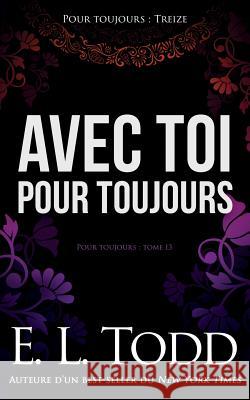 Avec toi pour toujours Todd, E. L. 9781724352323 Createspace Independent Publishing Platform