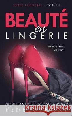 Beauté en lingerie Sky, Penelope 9781724353986 Createspace Independent Publishing Platform