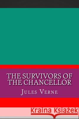 The Survivors of the Chancellor Jules Verne 9781724356253