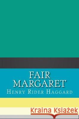 Fair Margaret H. Rider Haggard 9781724357120 Createspace Independent Publishing Platform