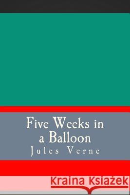 Five Weeks in a Balloon Jules Verne 9781724358448