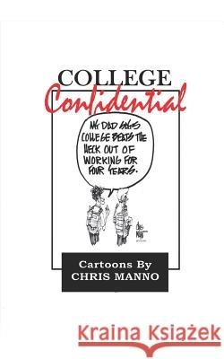 College Confidential: A Cartoon Anthology Chris Manno 9781724359346 Createspace Independent Publishing Platform