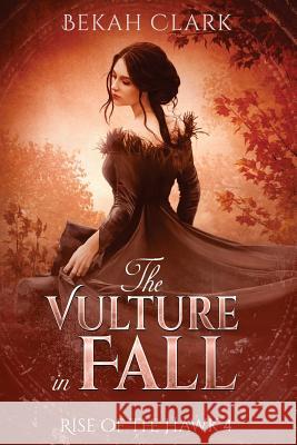 The Vulture in Fall Bekah Clark 9781724361165