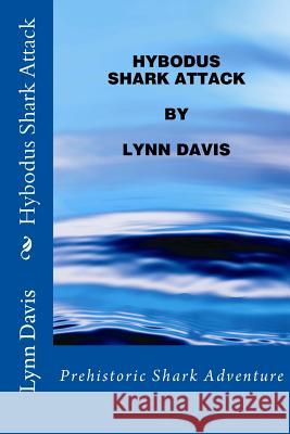Hybodus Shark Attack Lynn Davis 9781724361561 Createspace Independent Publishing Platform