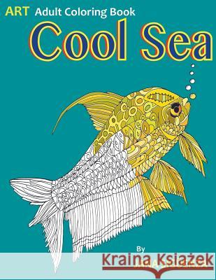 Cool Sea: Adult Coloring Book Jana Siguenza 9781724361943 Createspace Independent Publishing Platform