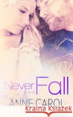 Never Fall Anne Carol 9781724364852