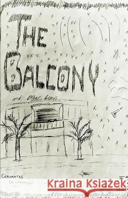 The Balcony: And Other Essays Cervantes d 9781724369659