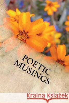 Poetic Musings Loisann Griglak Irene Schiller 9781724371379