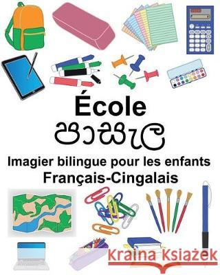 Français-Cingalais École Imagier bilingue pour les enfants Carlson, Suzanne 9781724377548 Createspace Independent Publishing Platform