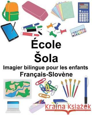 Français-Slovène École/Sola Imagier bilingue pour les enfants Carlson, Suzanne 9781724378200