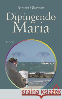 Dipingendo Maria Barbara Gherman 9781724398505 Createspace Independent Publishing Platform