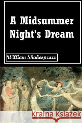 A Midsummer Night's Dream William Shakespeare 9781724420848 Createspace Independent Publishing Platform