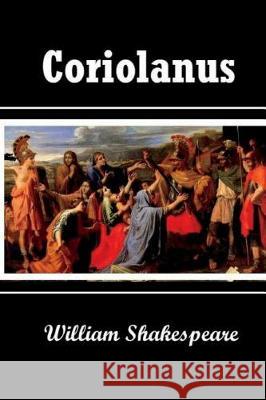 Coriolanus William Shakespeare 9781724423184 Createspace Independent Publishing Platform