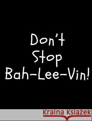 Don't Stop Bah-Lee-Vin! Joyful Collage 9781724423382