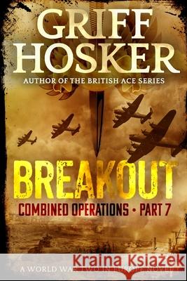 Breakout Griff Hosker 9781724437310 Createspace Independent Publishing Platform