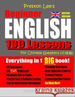 Preston Lee's Beginner English 100 Lessons For Chinese Speakers (British) Matthew Preston, Kevin Lee 9781724439048 Createspace Independent Publishing Platform