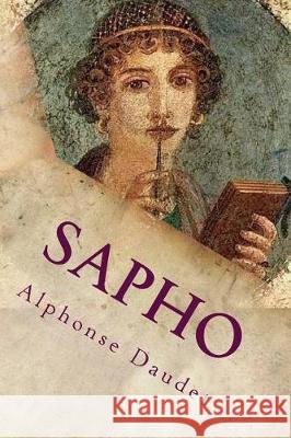 Sapho Alphonse Daudet 9781724441249 Createspace Independent Publishing Platform