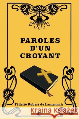 Paroles d'un croyant De Lamennais, Felicite Robert 9781724446220 Createspace Independent Publishing Platform