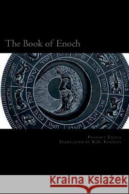 The Book of Enoch Prophet Enoch R. H. Charles 9781724450647