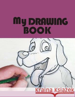 My Drawing book: Display Your Art Skills Valentine Peters Fun4kids Books 9781724452160 Createspace Independent Publishing Platform