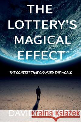 The Lottery's Magical Effect: The Contest that Changed The World Singer, David 9781724455789 Createspace Independent Publishing Platform