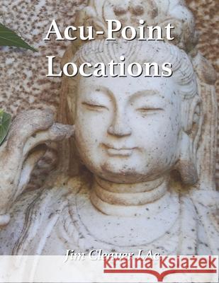 Acu-Point Location Jim Cleave 9781724460134 Createspace Independent Publishing Platform