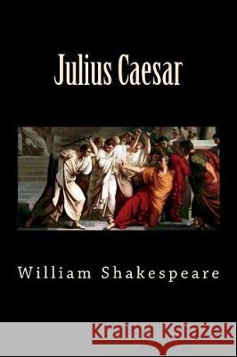 Julius Caesar William Shakespeare 9781724466679