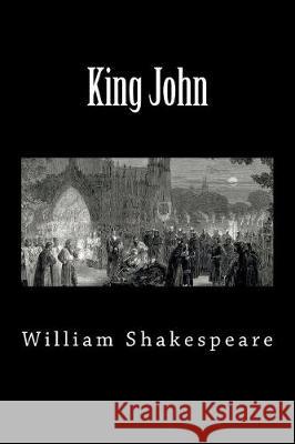 King John William Shakespeare 9781724466990 