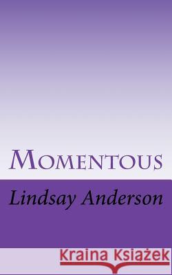 Momentous Lindsay Anderson 9781724469397