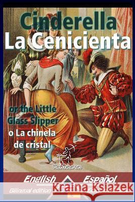 Cinderella - La Cenicienta: Bilingual parallel text - Textos bilingües en paralelo: English-Spanish / Inglés-Español Welsh, Charles 9781724476203
