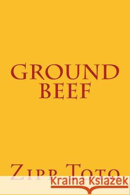 Ground Beef Zipp Toto 9781724488046