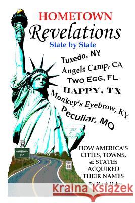 Hometown Revelations: State by State Mark Usler 9781724492104 Createspace Independent Publishing Platform